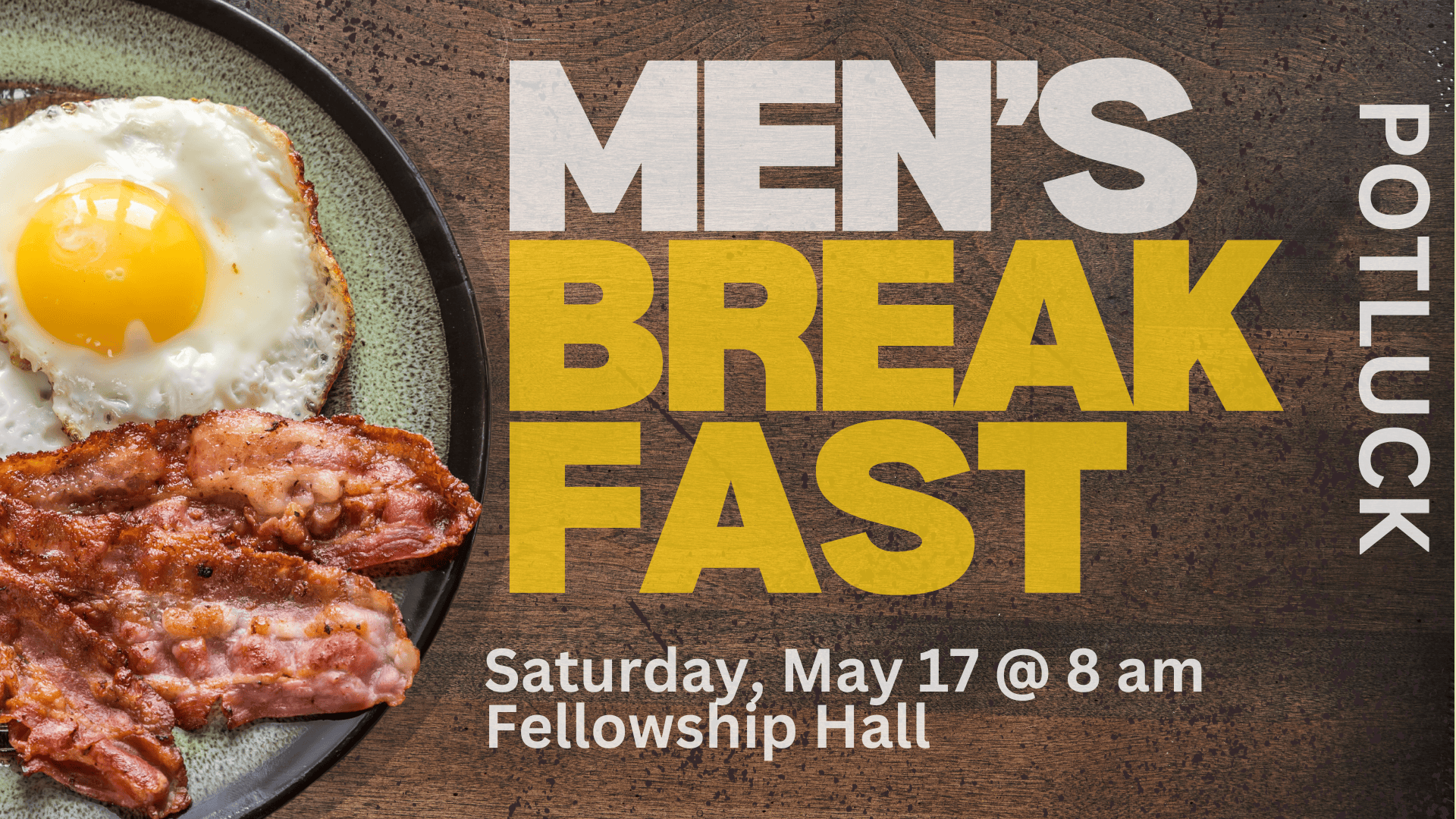Men's potluck breakfast at 8 am at the church on May 17